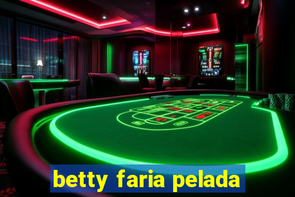 betty faria pelada